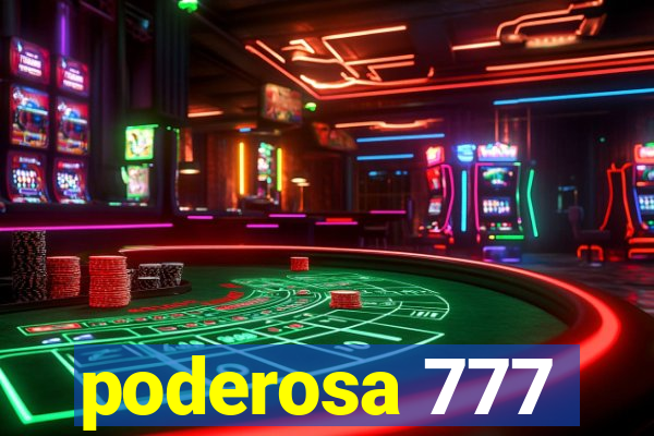 poderosa 777